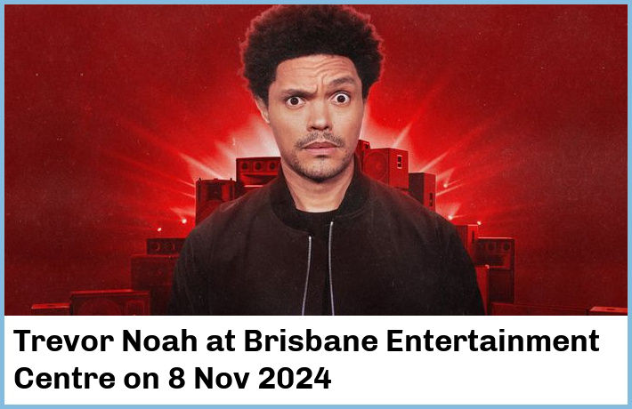 Trevor Noah | Brisbane Entertainment Centre | 8 Nov 2024