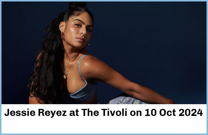 Jessie Reyez | The Tivoli | 10 Oct 2024