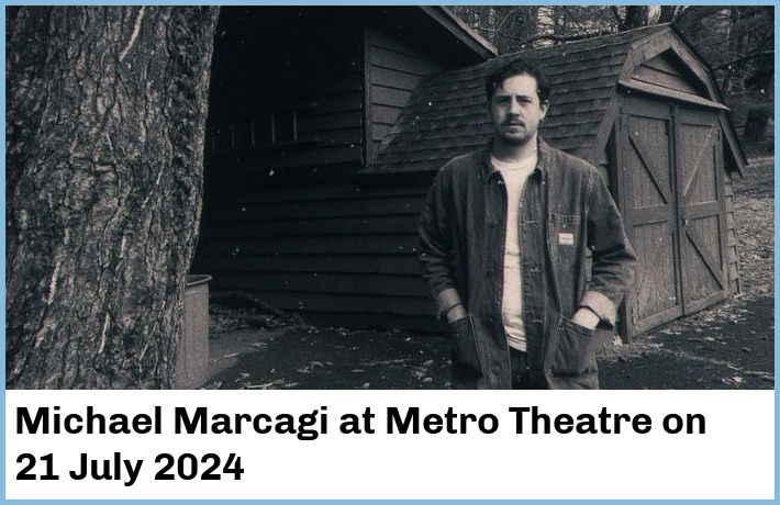 Michael Marcagi | Metro Theatre | 21 July 2024