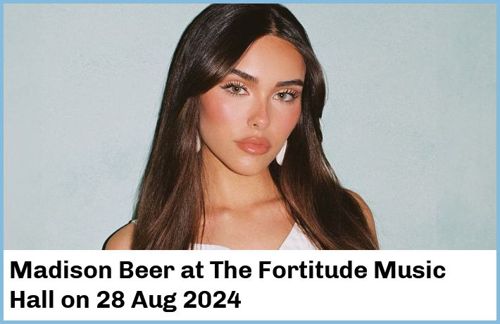 Madison Beer | The Fortitude Music Hall | 28 Aug 2024