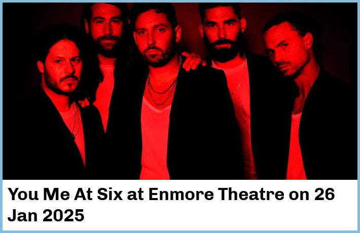 You Me At Six | Enmore Theatre | 26 Jan 2025