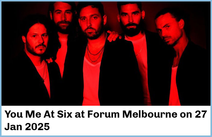 You Me At Six | Forum Melbourne | 27 Jan 2025