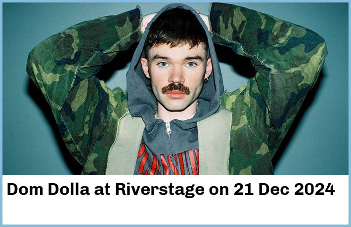 Dom Dolla | Riverstage | 21 Dec 2024