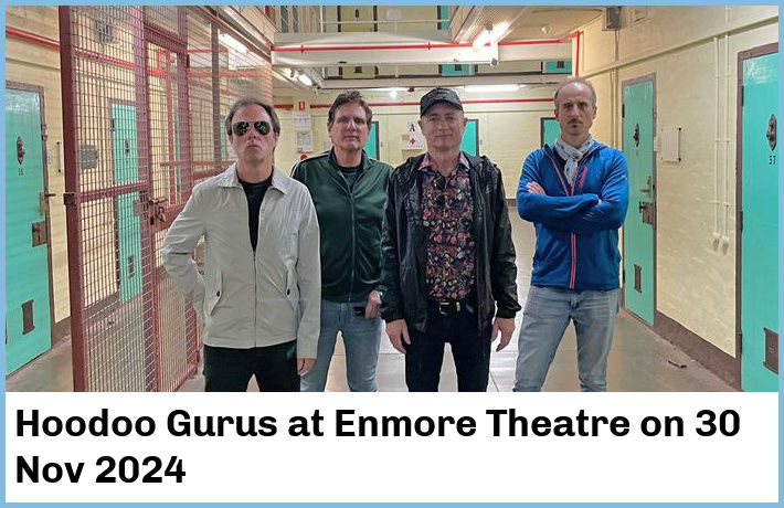 Hoodoo Gurus | Enmore Theatre | 30 Nov 2024