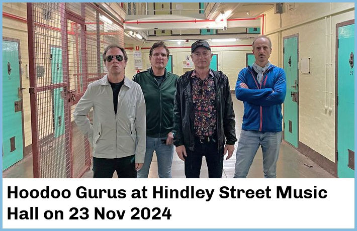 Hoodoo Gurus | Hindley Street Music Hall | 23 Nov 2024