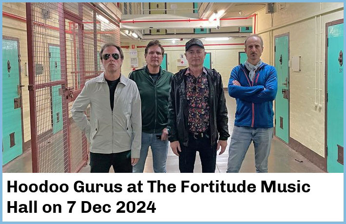 Hoodoo Gurus | The Fortitude Music Hall | 7 Dec 2024