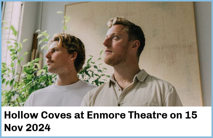 Hollow Coves | Enmore Theatre | 15 Nov 2024