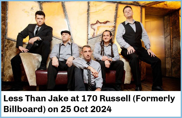 Less Than Jake | 170 Russell (Formerly Billboard) | 25 Oct 2024