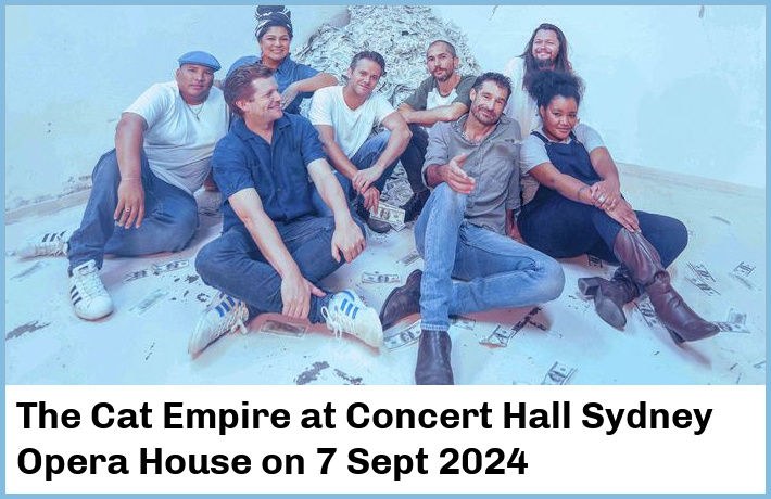 The Cat Empire | Concert Hall, Sydney Opera House | 7 Sept 2024