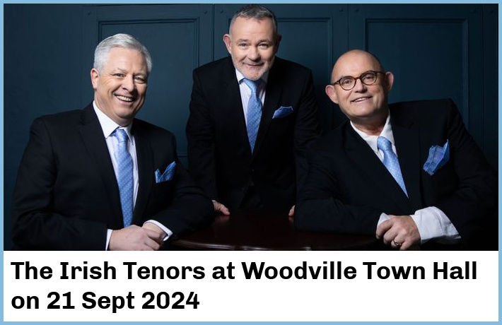 The Irish Tenors | Woodville Town Hall | 21 Sept 2024