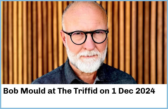 Bob Mould | The Triffid | 1 Dec 2024