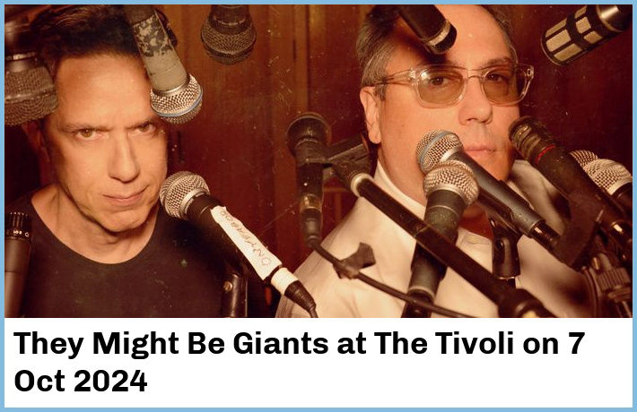 They Might Be Giants | The Tivoli | 7 Oct 2024