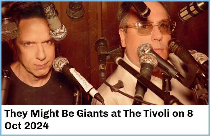 They Might Be Giants | The Tivoli | 8 Oct 2024