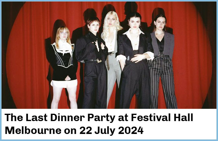 The Last Dinner Party | Festival Hall Melbourne | 22 July 2024