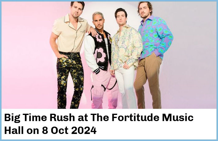Big Time Rush | The Fortitude Music Hall | 8 Oct 2024