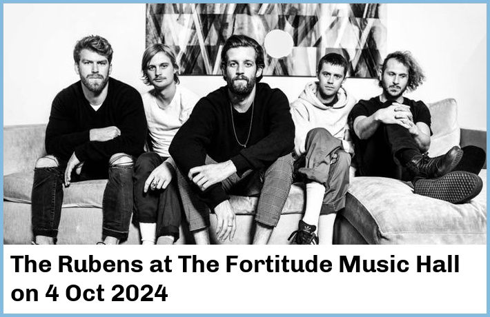 The Rubens | The Fortitude Music Hall | 4 Oct 2024