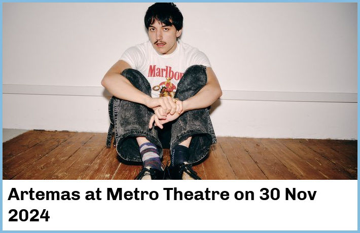 Artemas | Metro Theatre | 30 Nov 2024