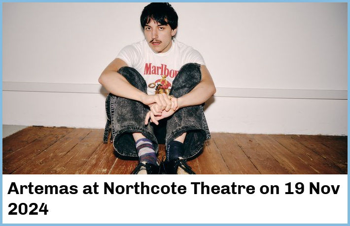 Artemas | Northcote Theatre | 19 Nov 2024