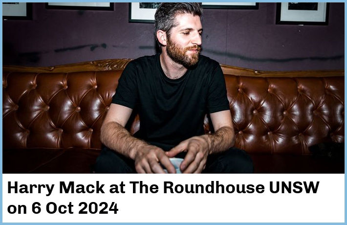 Harry Mack | The Roundhouse UNSW | 6 Oct 2024