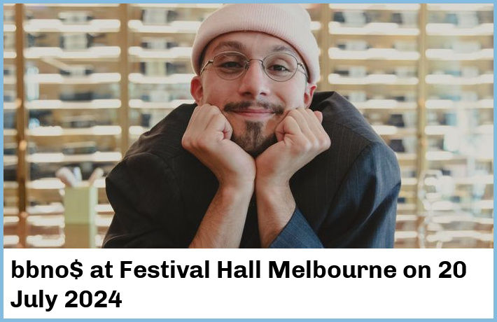 bbno$ | Festival Hall Melbourne | 20 July 2024