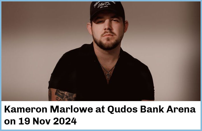 Kameron Marlowe | Qudos Bank Arena | 19 Nov 2024