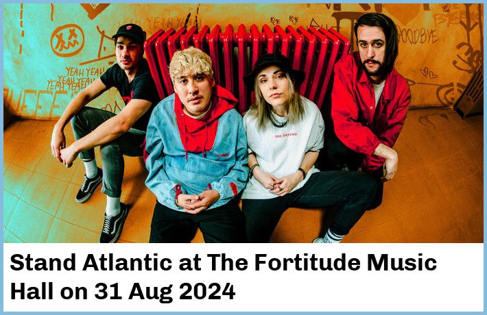 Stand Atlantic | The Fortitude Music Hall | 31 Aug 2024