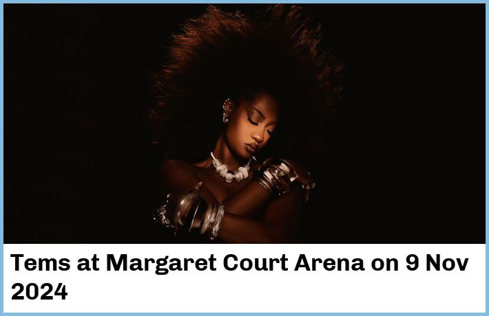 Tems | Margaret Court Arena | 9 Nov 2024