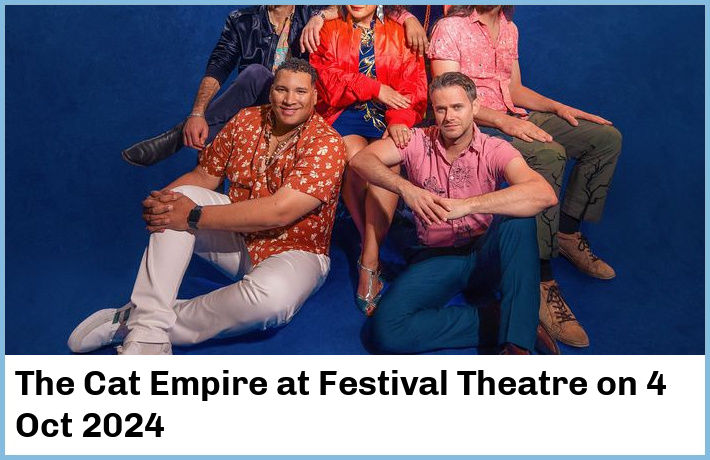 The Cat Empire | Festival Theatre | 4 Oct 2024