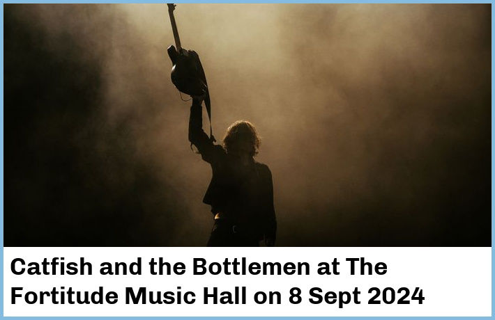 Catfish and the Bottlemen | The Fortitude Music Hall | 8 Sept 2024