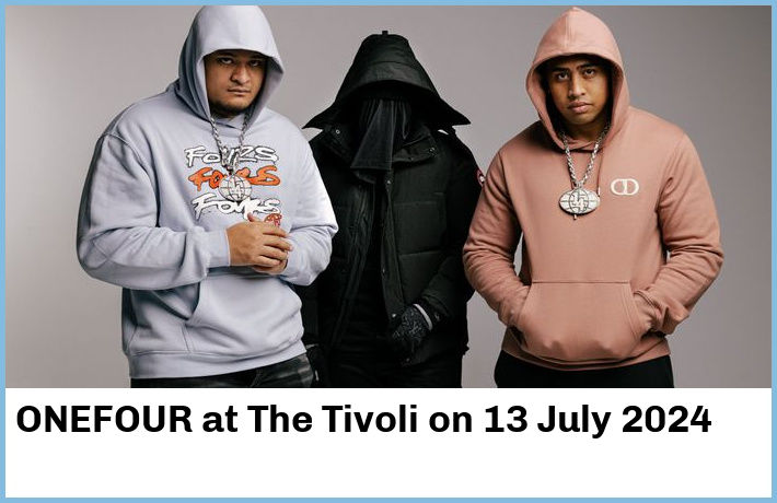 ONEFOUR | The Tivoli | 13 July 2024