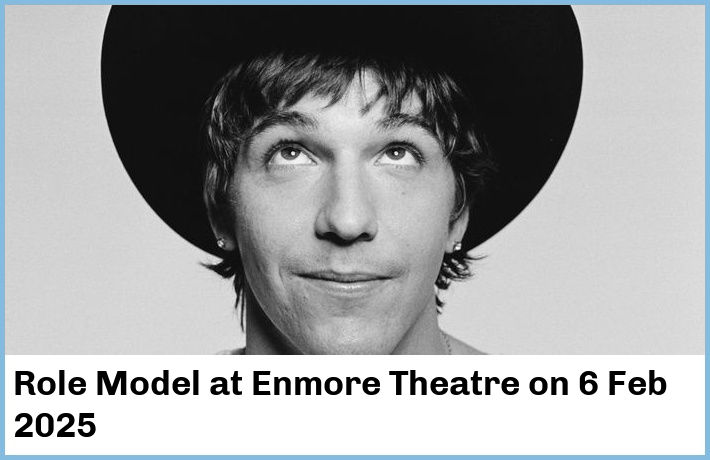 Role Model | Enmore Theatre | 6 Feb 2025