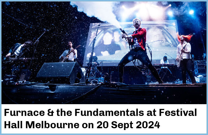 Furnace & the Fundamentals | Festival Hall Melbourne | 20 Sept 2024