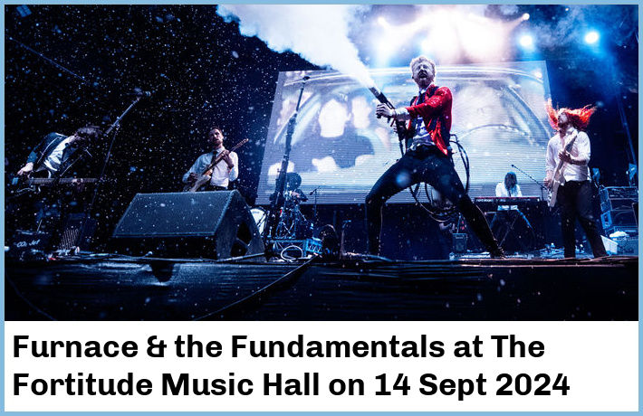 Furnace & the Fundamentals | The Fortitude Music Hall | 14 Sept 2024