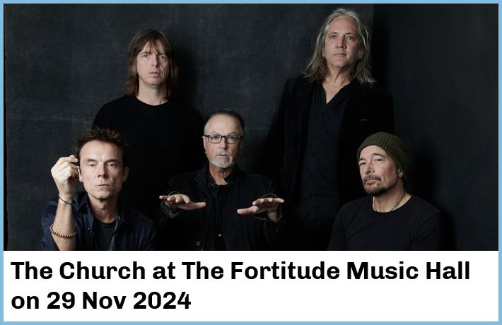 The Church | The Fortitude Music Hall | 29 Nov 2024