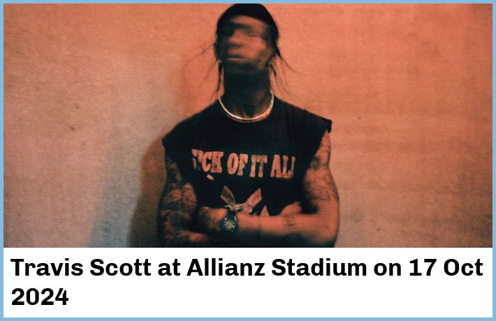 Travis Scott | Allianz Stadium | 17 Oct 2024