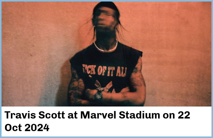 Travis Scott | Marvel Stadium | 22 Oct 2024