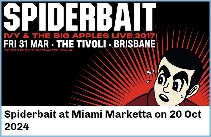 Spiderbait | Miami Marketta | 20 Oct 2024