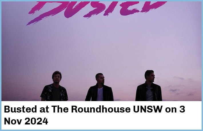 Busted | The Roundhouse UNSW | 3 Nov 2024