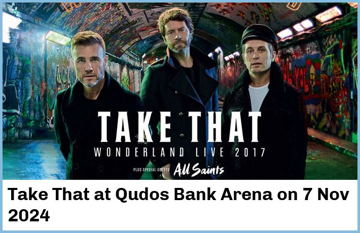 Take That | Qudos Bank Arena | 7 Nov 2024