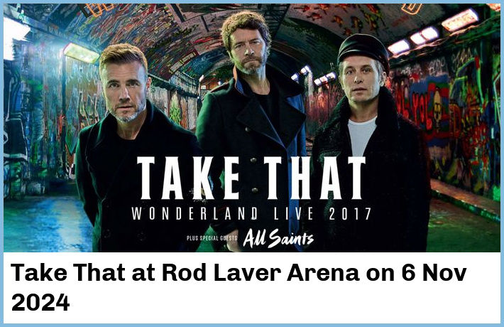 Take That | Rod Laver Arena | 6 Nov 2024