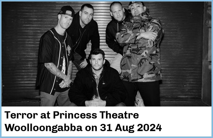 Terror | Princess Theatre, Woolloongabba | 31 Aug 2024