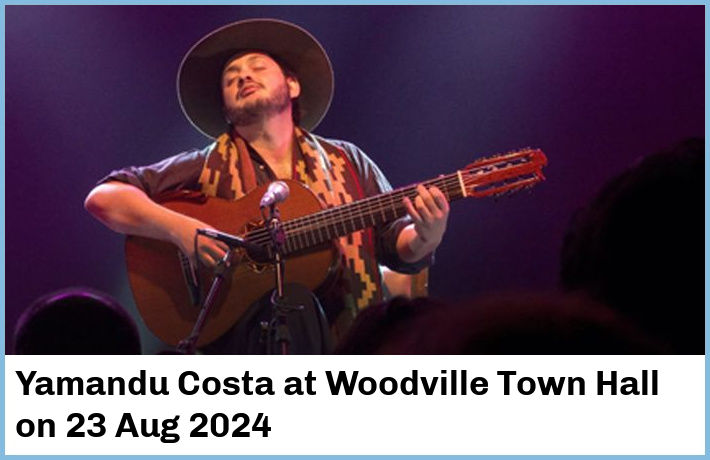 Yamandu Costa | Woodville Town Hall | 23 Aug 2024