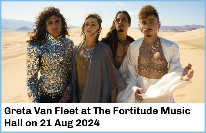 Greta Van Fleet | The Fortitude Music Hall | 21 Aug 2024