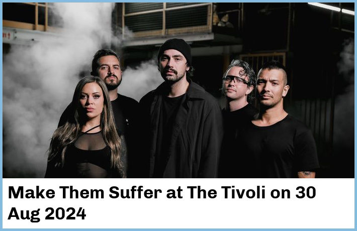 Make Them Suffer | The Tivoli | 30 Aug 2024