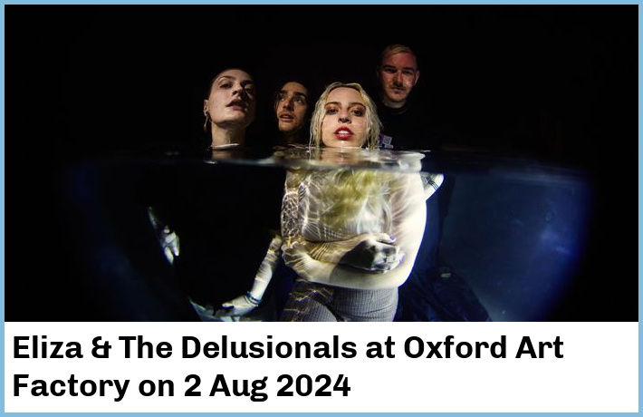 Eliza & The Delusionals | Oxford Art Factory | 2 Aug 2024