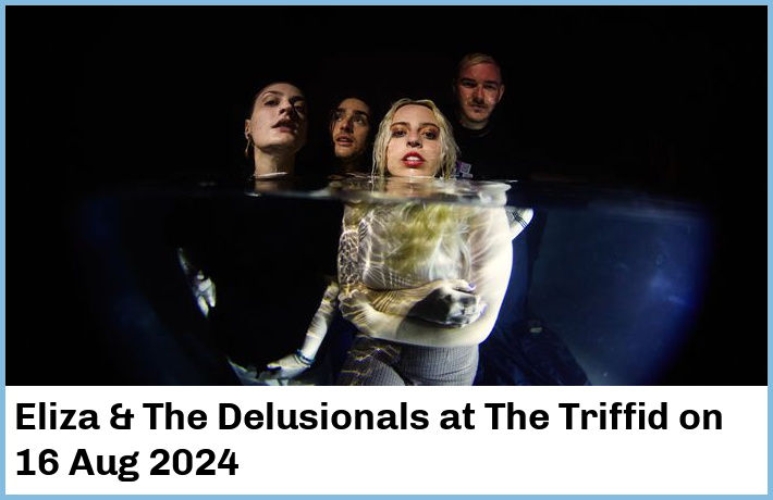 Eliza & The Delusionals | The Triffid | 16 Aug 2024