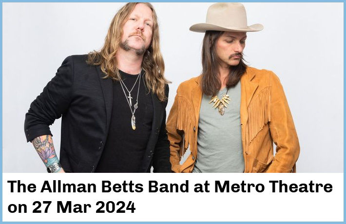 The Allman Betts Band | Metro Theatre | 27 Mar 2024