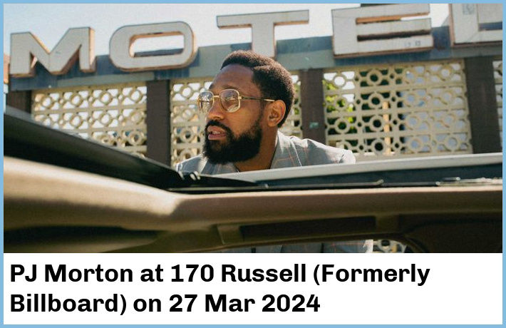 PJ Morton | 170 Russell (Formerly Billboard) | 27 Mar 2024