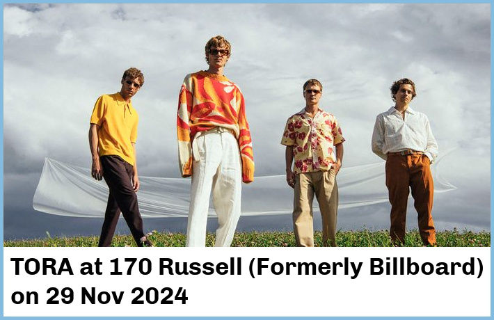 TORA | 170 Russell (Formerly Billboard) | 29 Nov 2024