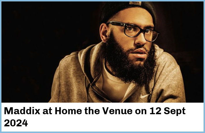 Maddix | Home the Venue | 12 Sept 2024